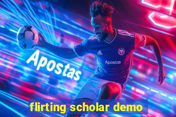 flirting scholar demo